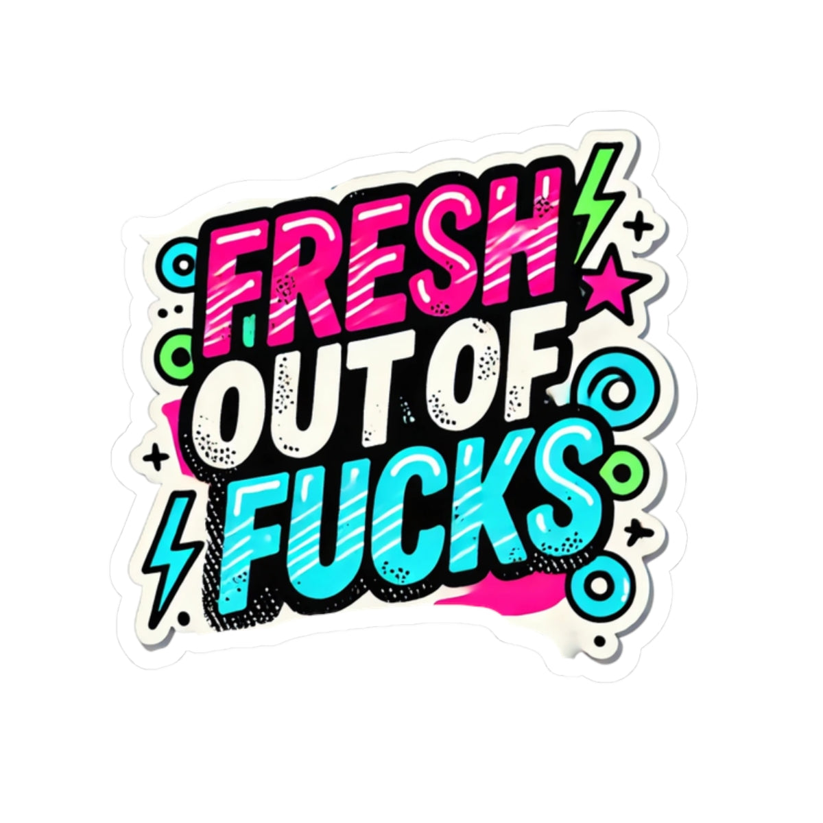 Kiss-Cut Sticker — "Fresh Out of Fucks" Colorful Retro Sticker for Laptops, Water Bottles & Notebooks