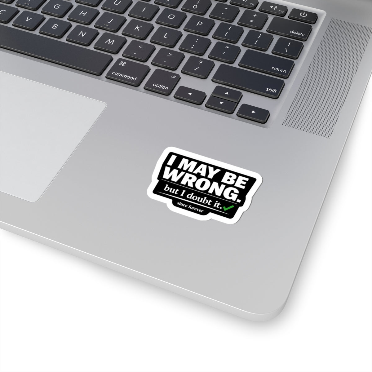 "I May Be Wrong" Kiss-Cut Sticker